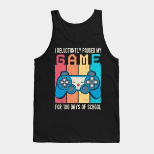 I Paused My Game for 100 Days of School Tank Top